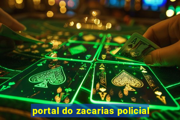 portal do zacarias policial